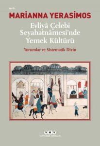 Evliya Çelebi Seyahatnamesi'nde Yemek Kültürü Evliya Çelebi Seyahatnamesi'nde Yemek Kültürü