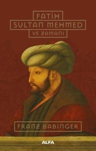 Fatih Sultan Mehmed ve Zamanı Fatih Sultan Mehmed ve Zamanı