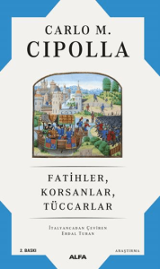 Fatihler, Korsanlar, Tüccarlar