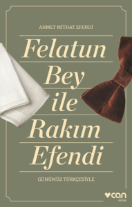 Felatun Bey ve Rakım Efendi (Günümüz Türkçesiyle) Felatun Bey ve Rakım Efendi (Günümüz Türkçesiyle)