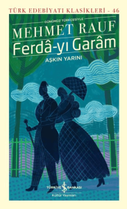 Ferda-yı Garam - Aşkın Yarını (Günümüz Türkçesiyle) (Ciltli) Ferda-yı Garam - Aşkın Yarını (Günümüz Türkçesiyle) (Ciltli)