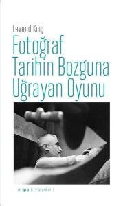 Fotoğraf Tarihin Bozguna Uğrayan Oyunu Fotoğraf Tarihin Bozguna Uğrayan Oyunu