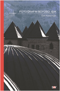 Fotoğrafın Büyüsü: Işık Fotoğrafın Büyüsü: Işık