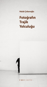 Fotoğrafın Trajik Yolculuğu? Fotoğrafın Trajik Yolculuğu?