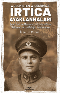 Geçmişten Günümüze İrtica Ayaklanmaları Geçmişten Günümüze İrtica Ayaklanmaları