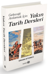 Geleceği Anlamak İçin Yakın Tarih Dersleri (Ciltli)