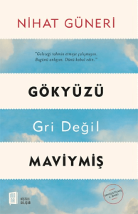 Gökyüzü Gri Değil Maviymiş Gökyüzü Gri Değil Maviymiş
