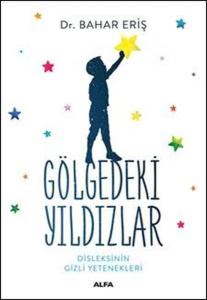 Gölgedeki Yıldızlar-Disleksinin Gizli Yetenekleri Gölgedeki Yıldızlar-Disleksinin Gizli Yetenekleri