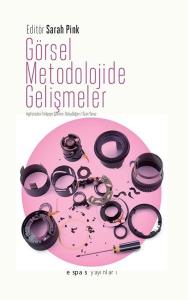 Görsel Metodolojide Gelişmeler Görsel Metodolojide Gelişmeler