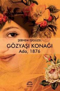 Gözyaşı Konağı Ada 1876 Gözyaşı Konağı Ada 1876