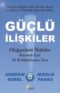 Güçlü İlişkiler - Olağanüstü İlişkiler Kurmak İçin 26 Reddedilemez Yasa