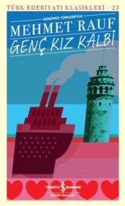 Günümüz Türkçesiyle Genç Kız Kalbi - Türk Edebiyatı Klasikleri Günümüz Türkçesiyle Genç Kız Kalbi - Türk Edebiyatı Klasikleri