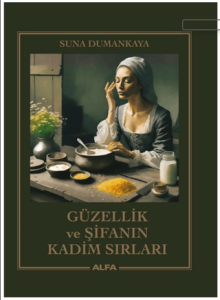 Güzellik ve Şifanın Kadim Sırları (Ciltli)