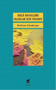 Hala Hayalleri Olanlar İçin Felsefe Hala Hayalleri Olanlar İçin Felsefe