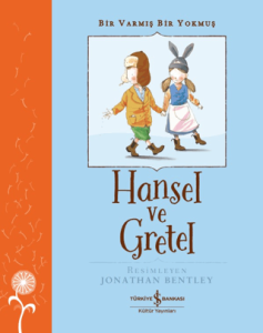 Hansel ve Gretel - Bir Varmış Bir Yokmuş Hansel ve Gretel - Bir Varmış Bir Yokmuş