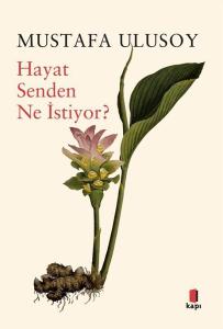 Hayat Senden Ne İstiyor? Hayat Senden Ne İstiyor?
