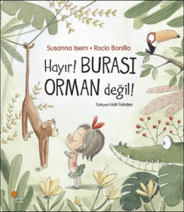Hayır! Burası Orman Değil! Hayır! Burası Orman Değil!