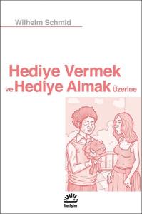 Hediye Vermek ve Hediye Almak Üzerine Hediye Vermek ve Hediye Almak Üzerine