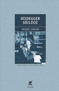 Heidegger Sözlüğü Heidegger Sözlüğü
