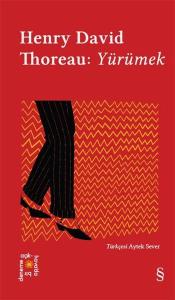 Henry David Thoreau: Yürümek - Everest Açıkhava 7 Henry David Thoreau: Yürümek - Everest Açıkhava 7