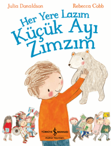 Her Yere Lazım Küçük Ayı Zımzım Her Yere Lazım Küçük Ayı Zımzım