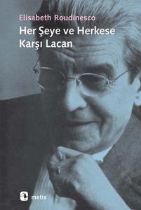 Herşeye ve Herkese Karşı Lacan Herşeye ve Herkese Karşı Lacan
