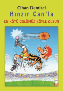 Hınzır Can'la En Kötü Golümüz Böyle Olsun Hınzır Can'la En Kötü Golümüz Böyle Olsun