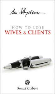 How to Lose Wives and Clients