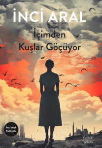 İçimden Kuşlar Göçüyor İçimden Kuşlar Göçüyor