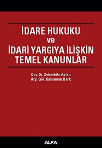 İdare Hukuku ve İdari Yargıya İlişkin Temel Kanunlar (Ciltli) İdare Hukuku ve İdari Yargıya İlişkin Temel Kanunlar (Ciltli)
