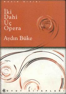 İki Dahi Üç Opera İki Dahi Üç Opera