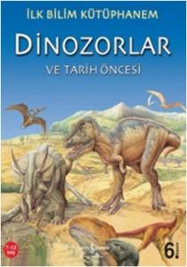 İlk Bilim Kütüphanem-Dinozorlar ve Tarih Öncesi