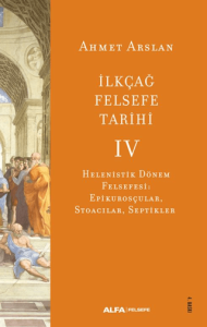 İlkçağ Felsefe Tarihi IV İlkçağ Felsefe Tarihi IV