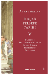 İlkçağ Felsefe Tarihi V İlkçağ Felsefe Tarihi V