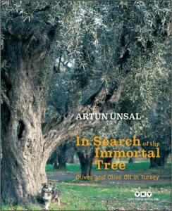 In Search Of The Immortal Tree/ Olives and Olive Oil in Turkey (Ölmez Ağacın Peşinde-İngilizce) (Ciltli)