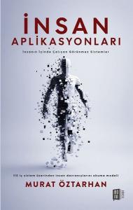 İnsan Aplikasyonları - İnsanın İçinde Çalışan Görünmez Sistemler