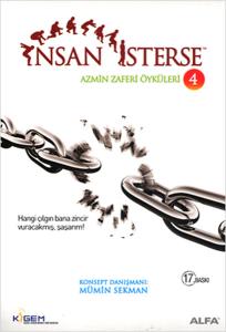 İnsan İsterse - Azmin Zaferi Öyküleri 4 İnsan İsterse - Azmin Zaferi Öyküleri 4
