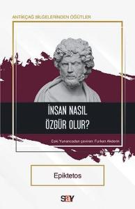 İnsan Nasıl Özgür Olur? İnsan Nasıl Özgür Olur?