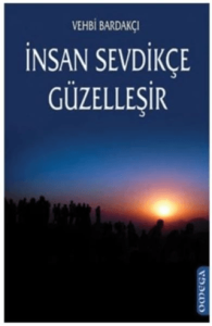İnsan Sevdikçe Güzelleşir