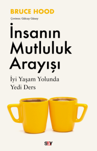 İnsanın Mutluluk Arayışı İnsanın Mutluluk Arayışı
