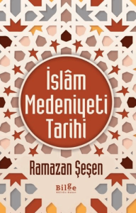 İslam Medeniyeti Tarihi (Ciltli)