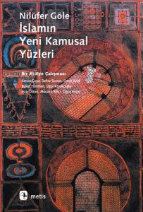 İslamın Yeni Kamusal Yüzleri İslamın Yeni Kamusal Yüzleri