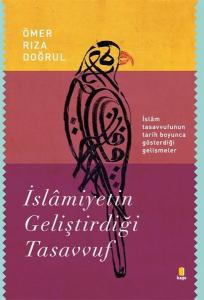 İslamiyetin Geliştirdiği Tasavvuf İslamiyetin Geliştirdiği Tasavvuf