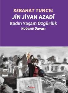 Jin Jiyan Azadi: Kadın Yaşam Özgürlük - Kobane Davası Jin Jiyan Azadi: Kadın Yaşam Özgürlük - Kobane Davası