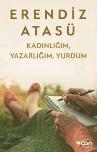 Kadınlığım, Yazarlığım, Yurdum Kadınlığım, Yazarlığım, Yurdum