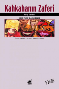 Kahkahanın Zaferi Yıkıcı Tarih Olarak Gülme