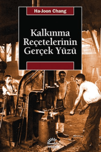 Kalkınma Reçetelerinin Gerçek Yüzü Kalkınma Reçetelerinin Gerçek Yüzü