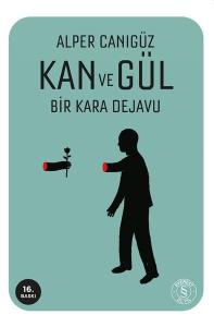 Kan ve Gül - Bir Kara Dejavu