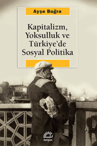 Kapitalizm, Yoksulluk ve Türkiye'de Sosyal Politika