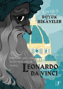 Karanlık Büyük Hikayeler: Leonardo Da Vinci Karanlık Büyük Hikayeler: Leonardo Da Vinci